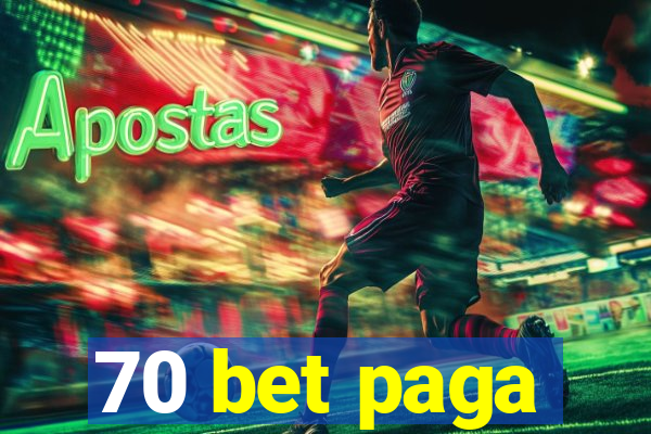 70 bet paga